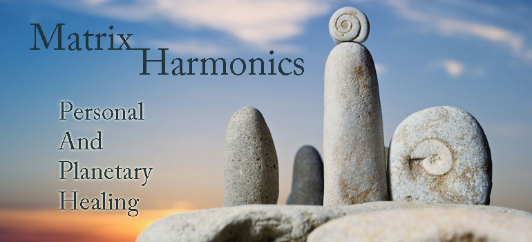 Matrix Harmonics - Personal and Planetary Healing