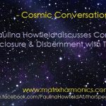 Cosmic conversations about consciousness, disclosure and discernment