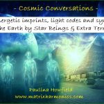 Cosmic ConversationsStar Beings and Extra Terrestrials visiting the Earth