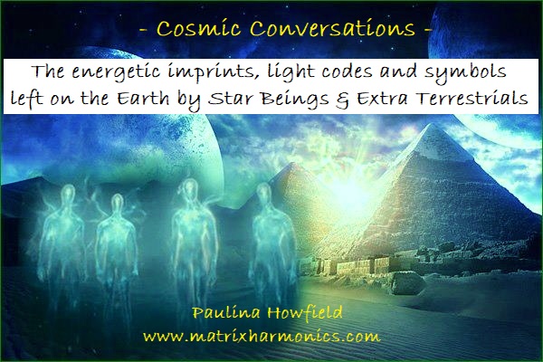 Cosmic ConversationsStar Beings and Extra Terrestrials visiting the Earth