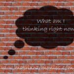 what are you thinking right now